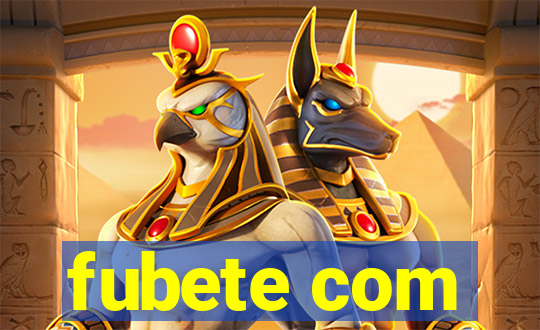 fubete com